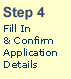 Step 4, Fill in & Confirm Application Details